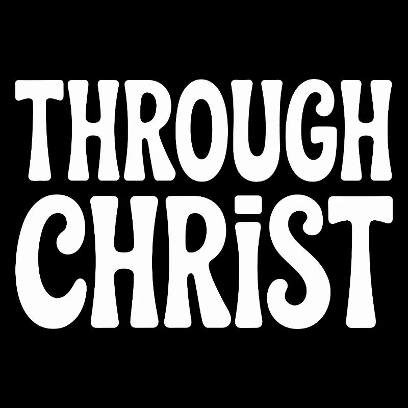 Trough Christ Jesus Christen Glaube