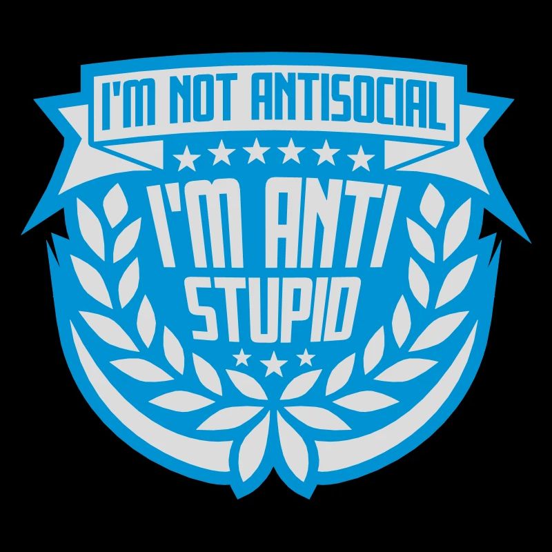 not antisocial anti stupid