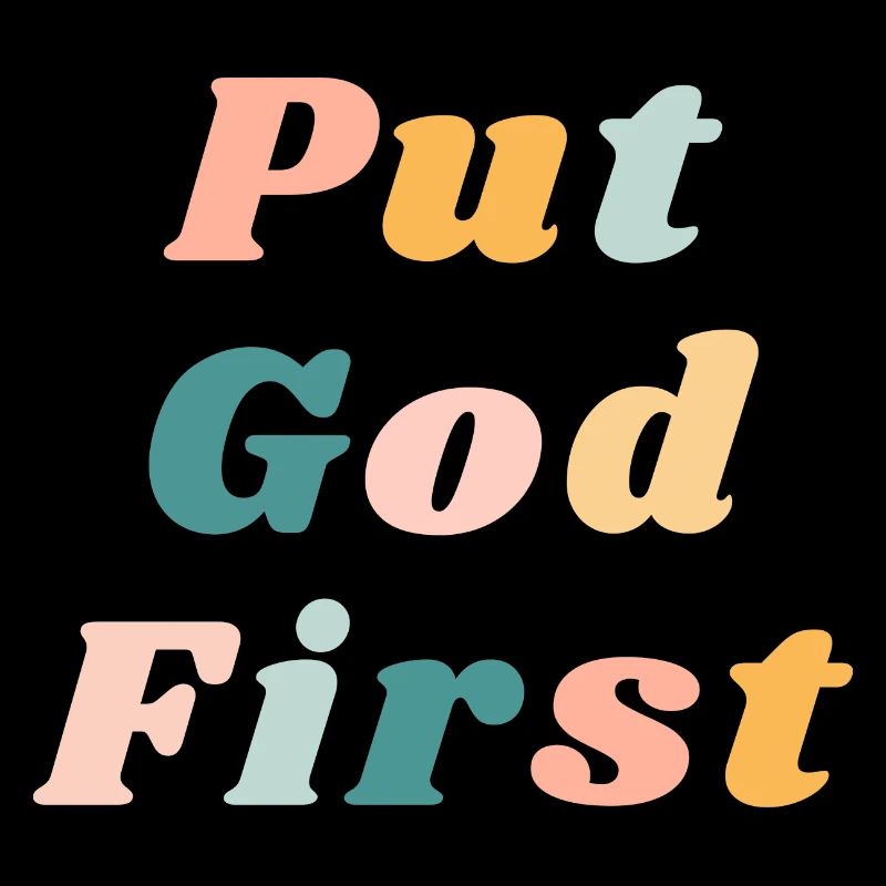 Put God First - Happy Colorful Vibe Christian