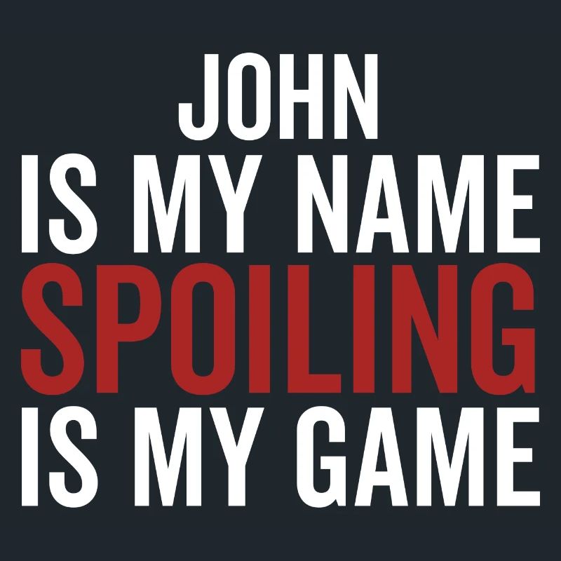 John est mon nom Spoiling est mon jeu