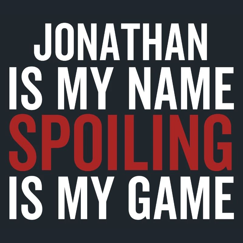 Jonathan est mon nom Spoiling est mon jeu