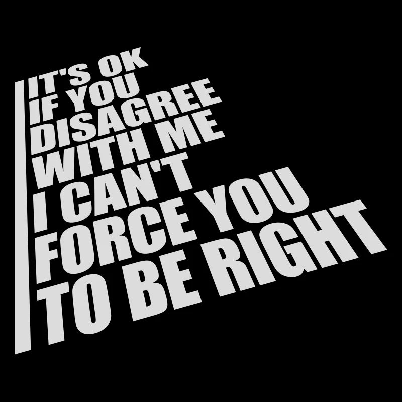 you disagree with me