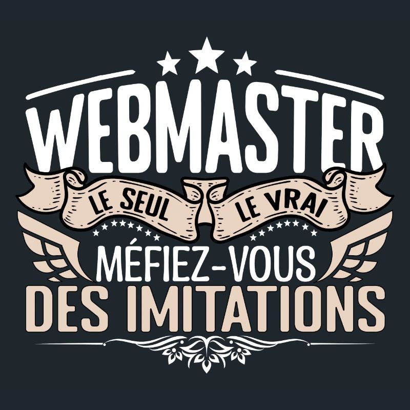 Webmaster le seul Webmaster le vrai Webmaster