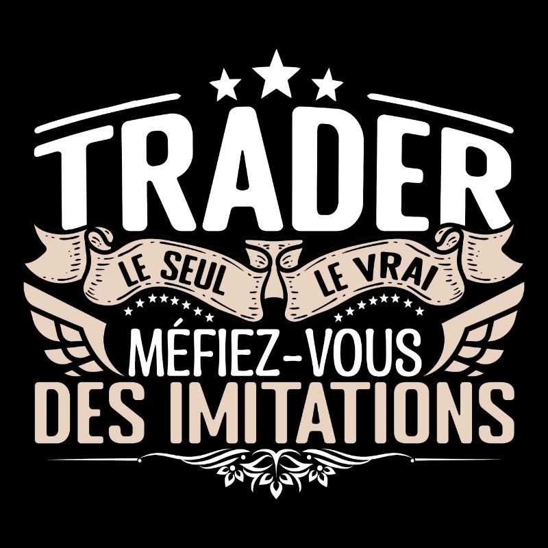 Trader le seul Trader le vrai Trader