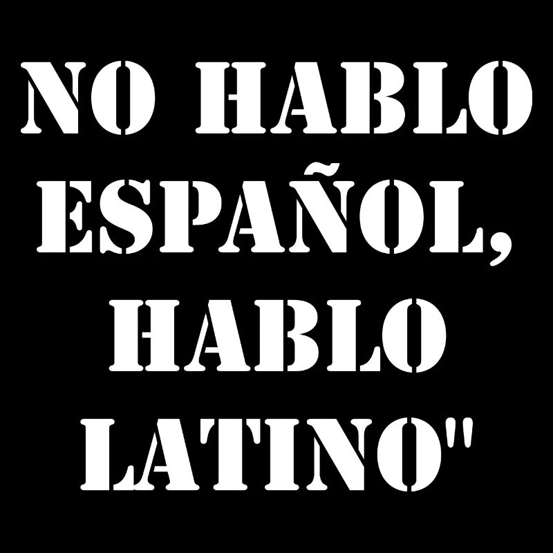 Ich spreche nicht Spanisch ich spreche Latino