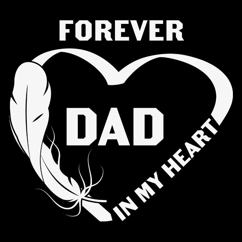 Dad Forever In My Heart Loving Memory