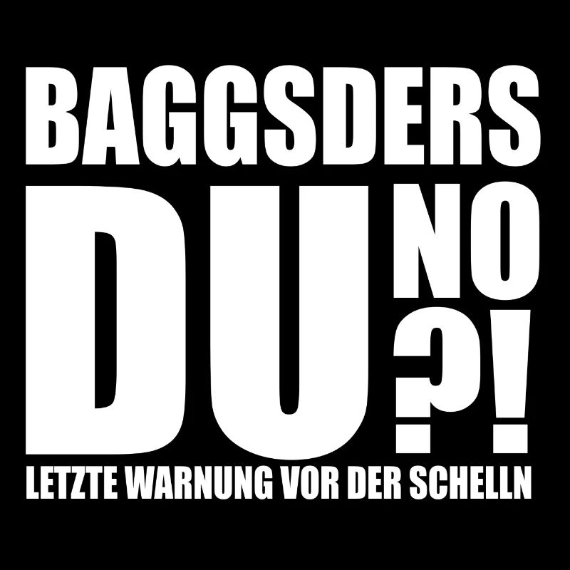 Baggsders Du noo!