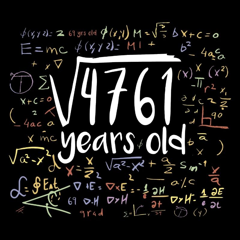 69th Birthday Square Root of 4761: 69 Years Old