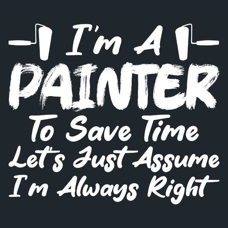I'm A Painter To Save Time Profession Job