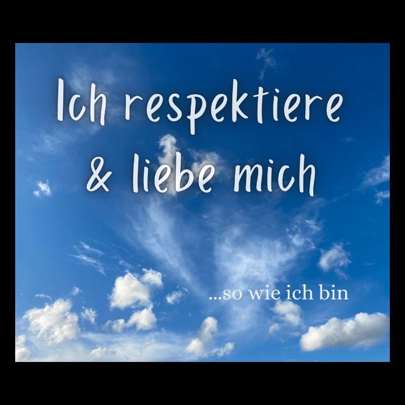 Ich respektiere & liebe mich