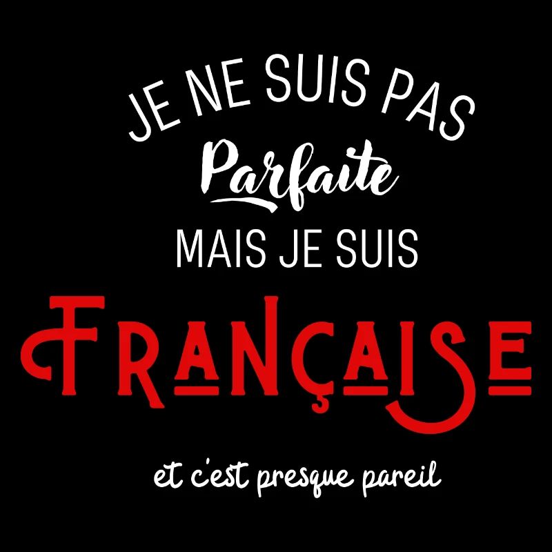 Pas parfaite mais française