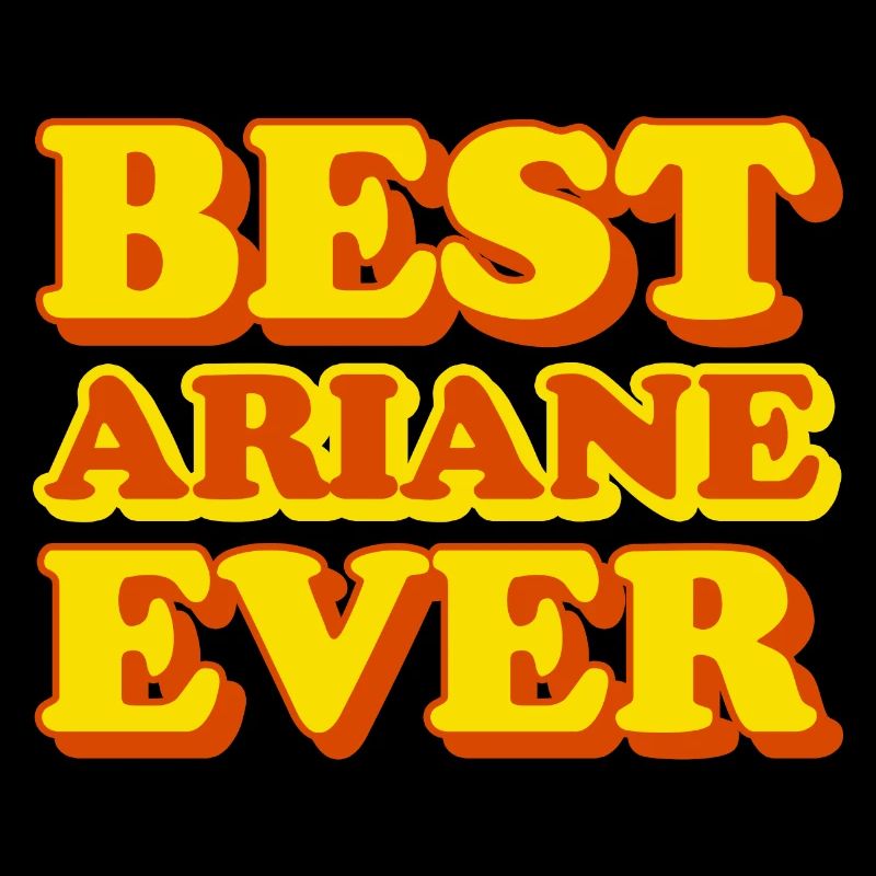 Ariane First Name Funny Gift