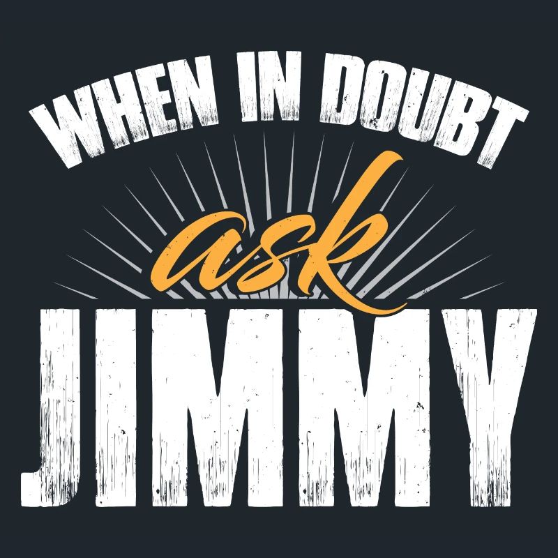 When In Doubt Ask Jimmy