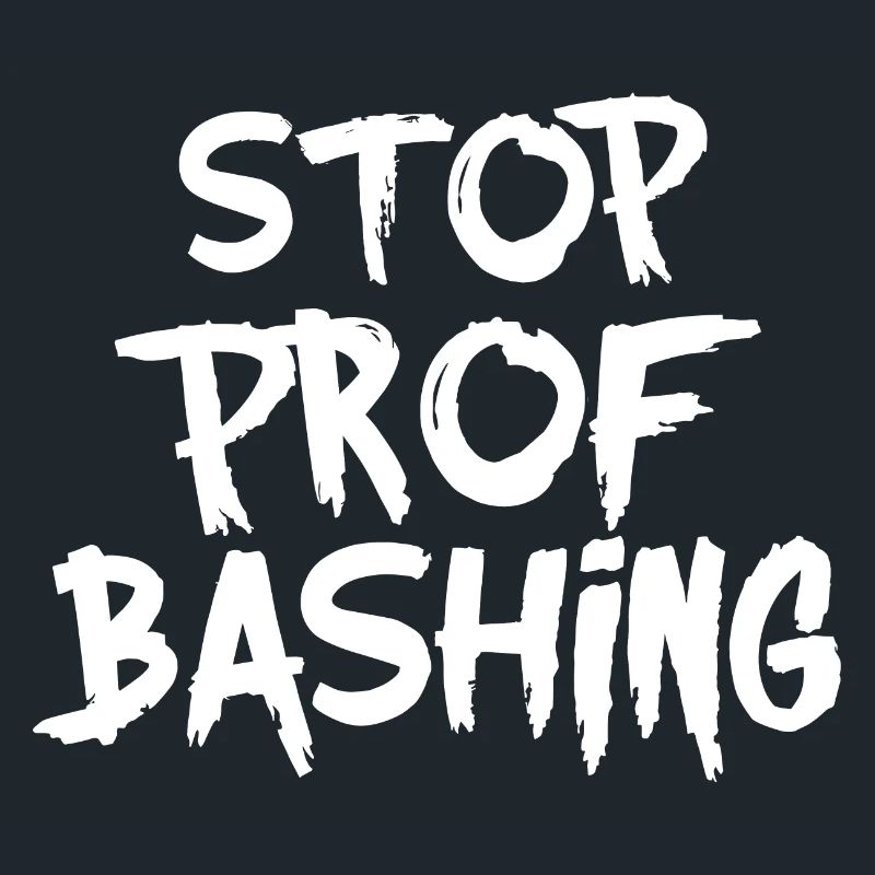 Stop prof bashing