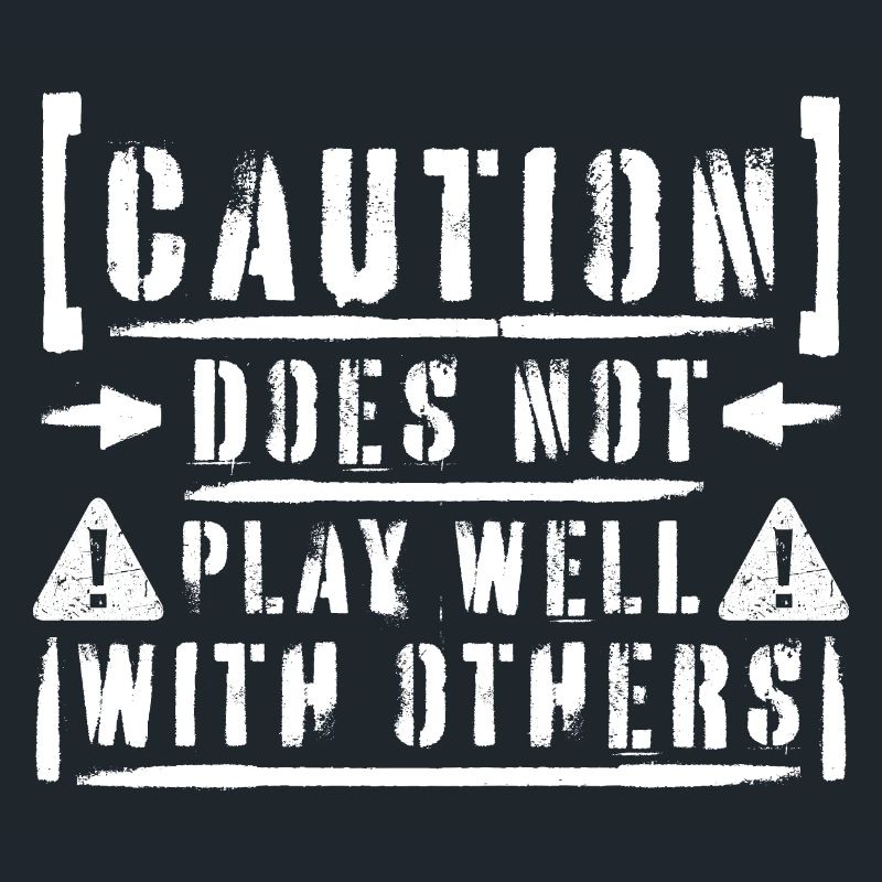 Caution Does Not Play Well With Others Warnung