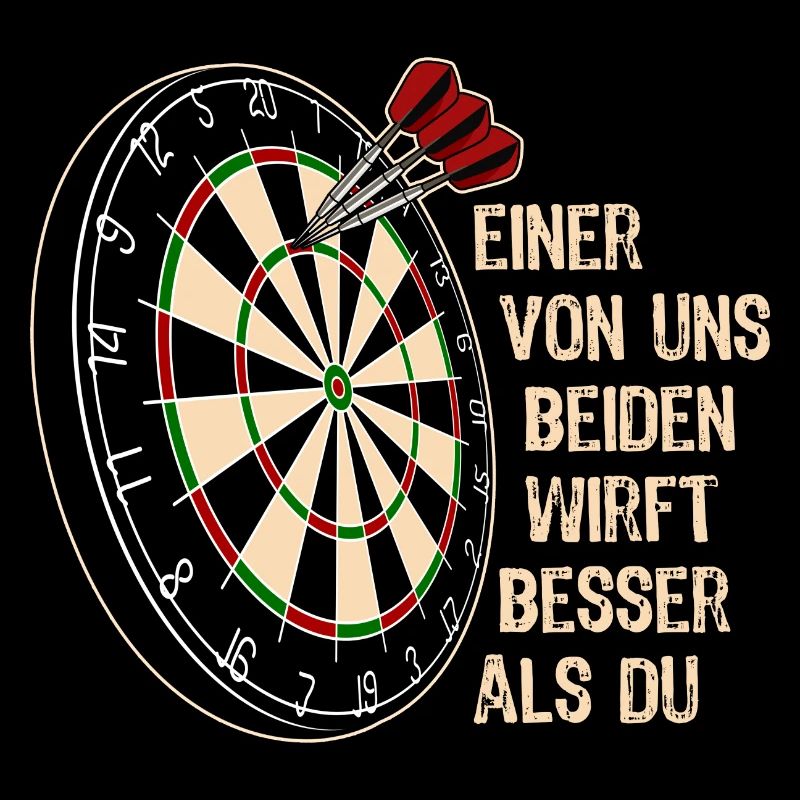 Einer von uns beiden - Dart Spruch