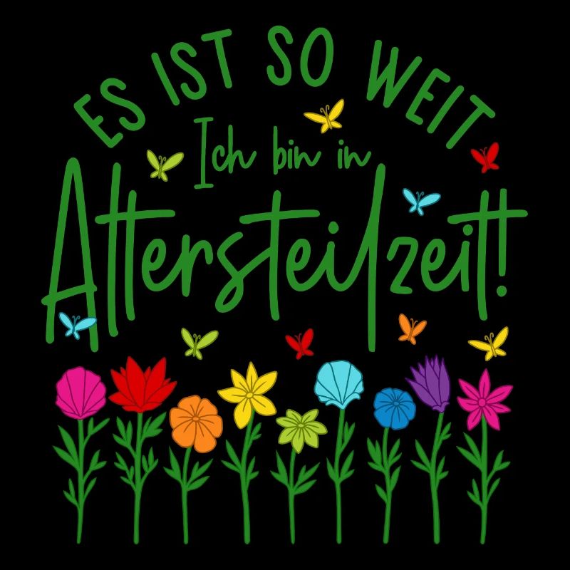 Altersteilzeit Garten bunte Blumen Ruhestand Rente