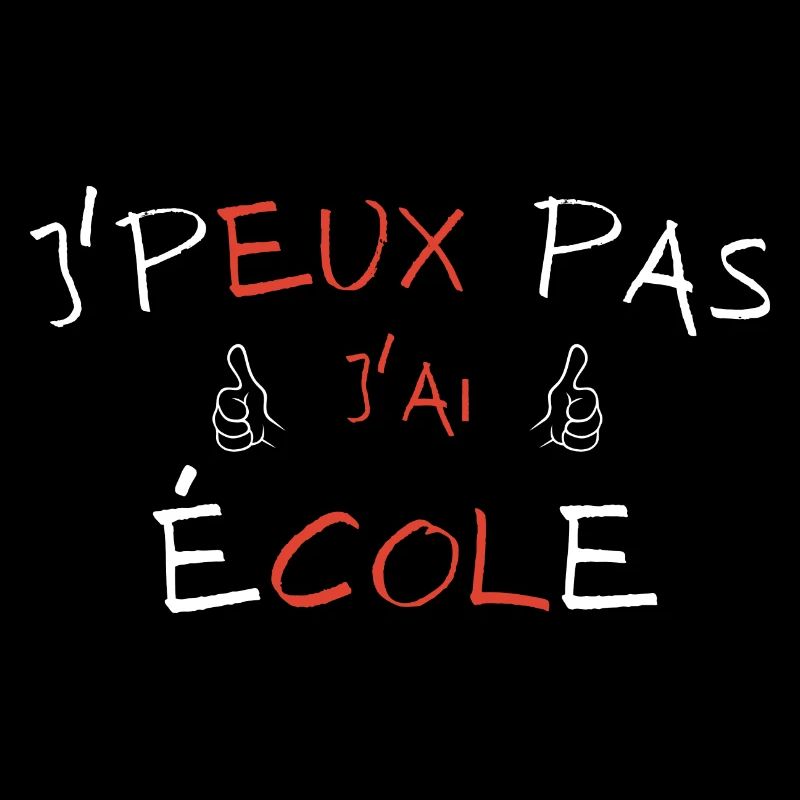 j'peux pas j'ai école