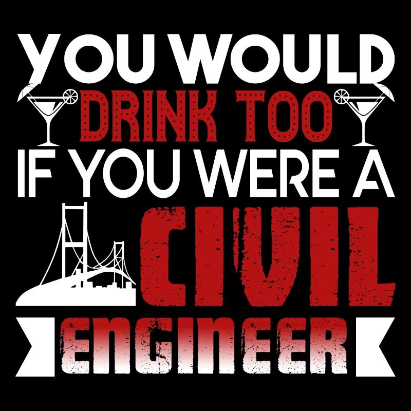 Civil Engineer You Were A Civil Engineer