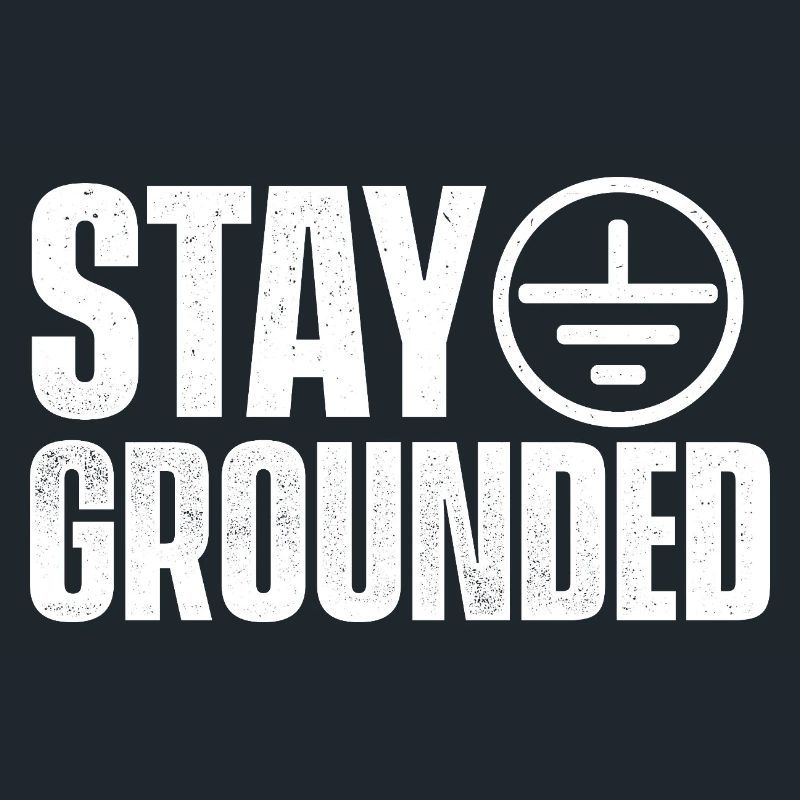 Stay Grounded Funny Electrical Engineer Quote