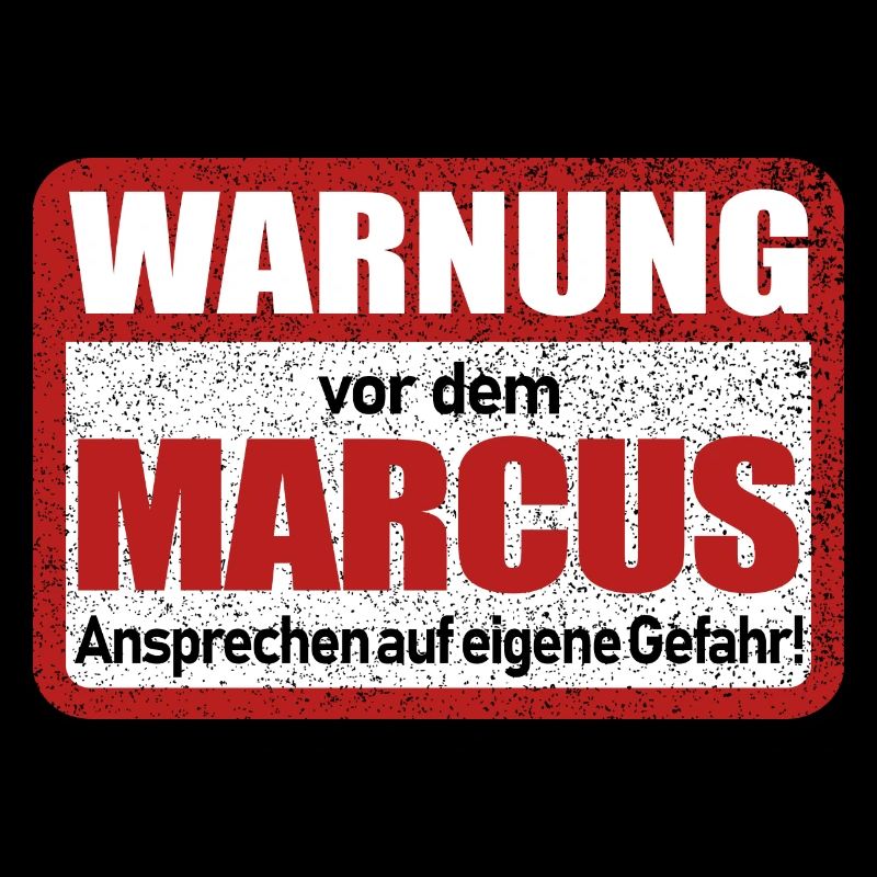 Marcus Name Lustiges Warnschild