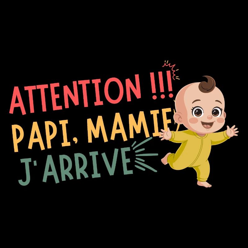 Attention Papi, Mamie J'arrive Annonce Bébé Humour