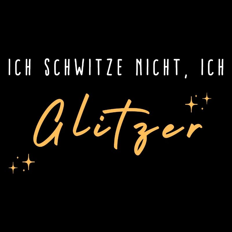Ich schwitze nicht ich Glitzer. Sommer Spruch