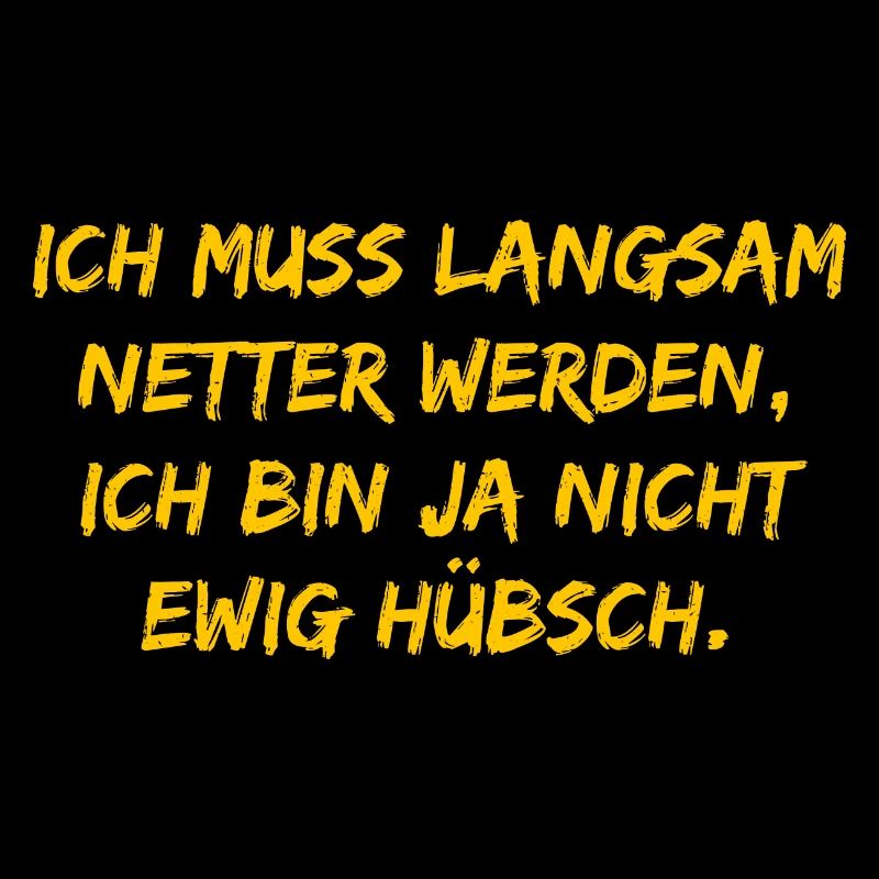 Ich muss langsam netter werden