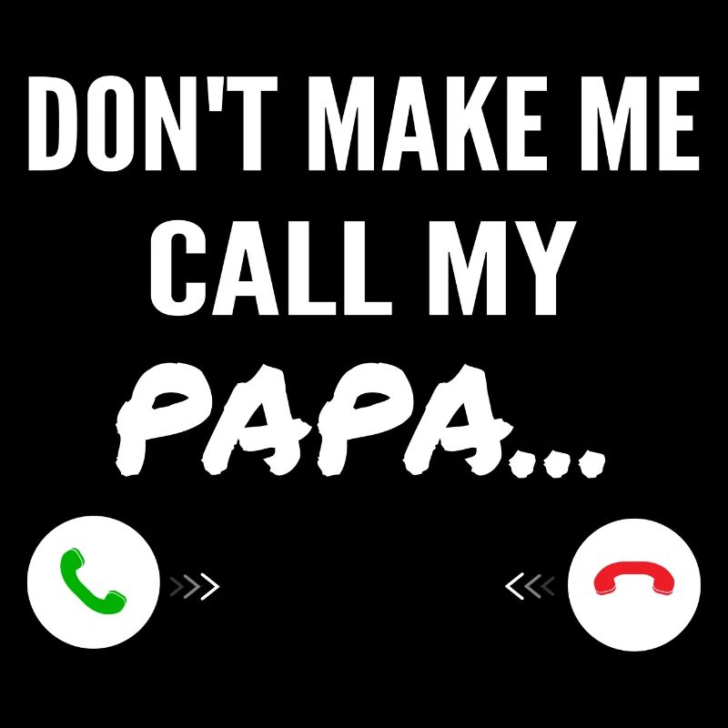 Don't Make Me Call My Papa - Funny Grandkids
