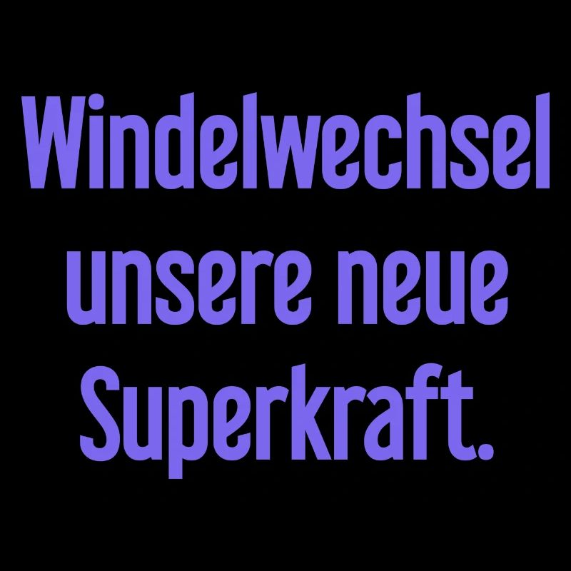 Windelwechsel – unsere neue Superkraft
