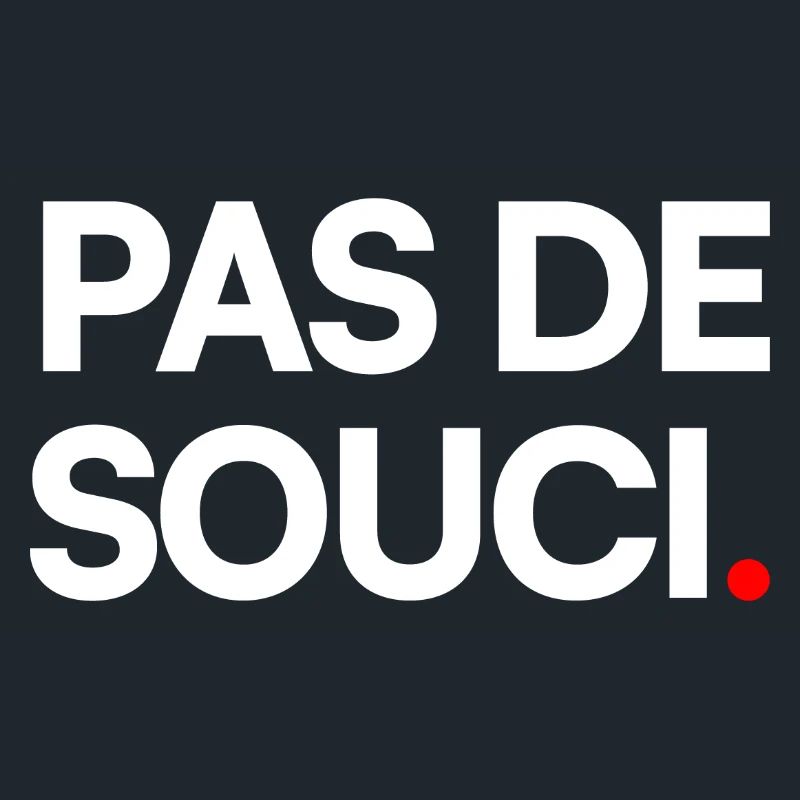 PAS DE SOUCI. – Humour Minimaliste Expression