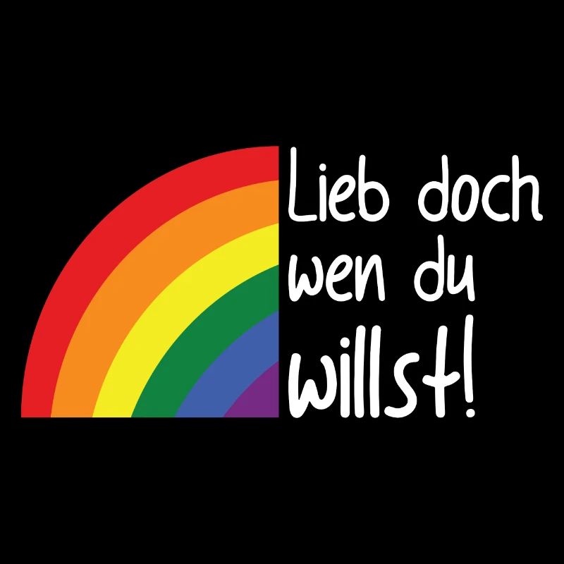 Lieb Doch Wen Du Willst! - LGBTQ Pride Regenbogen