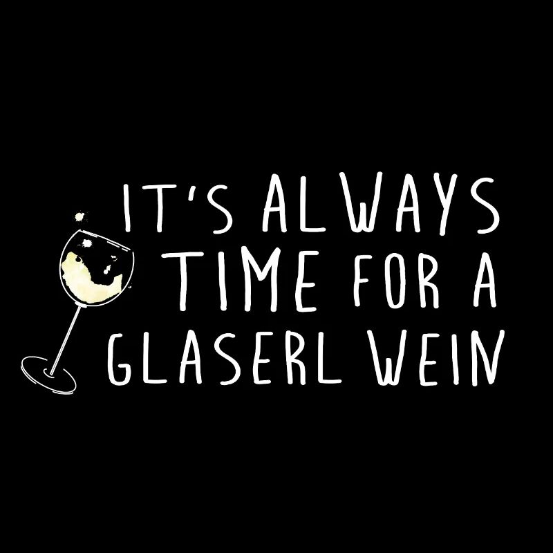 always time for wine denglisch lustig weinsprüche