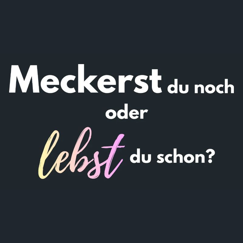 Meckerst_du_noch_oder_lebst_du_schon_-4-