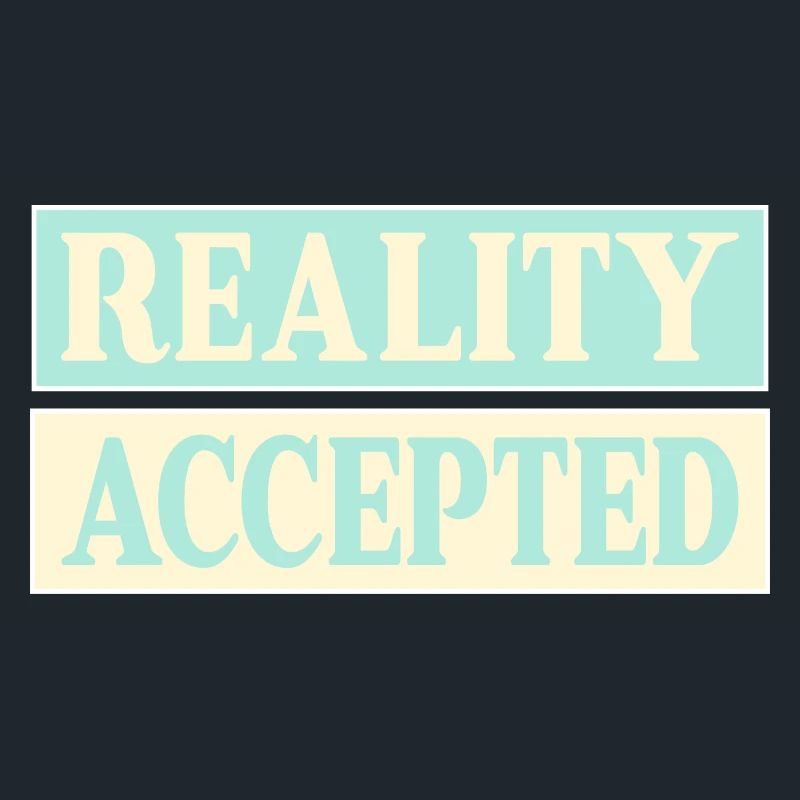 Reality Accepted