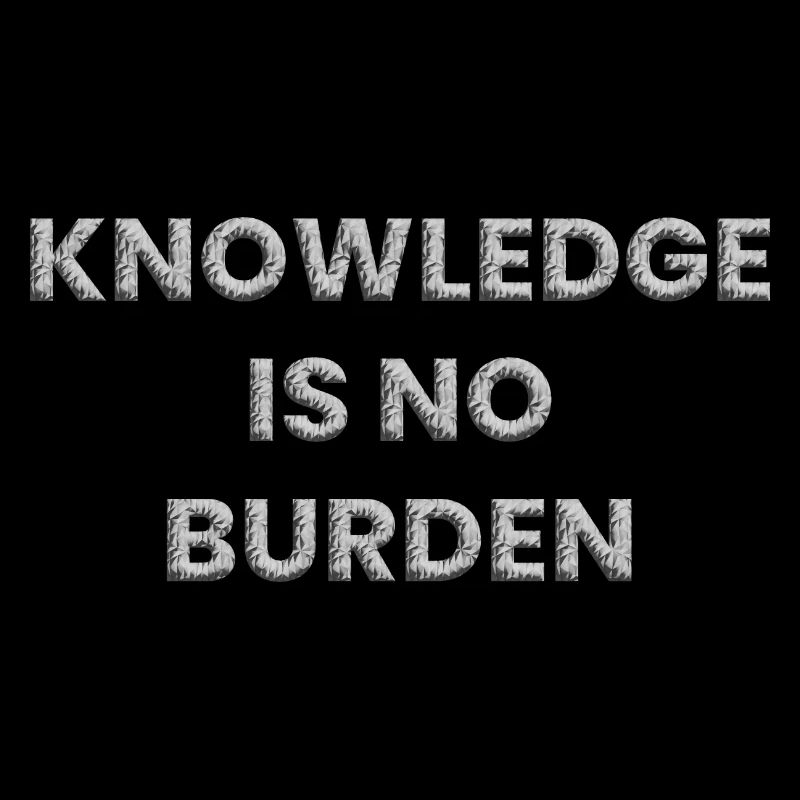 Knowledge is no burden
