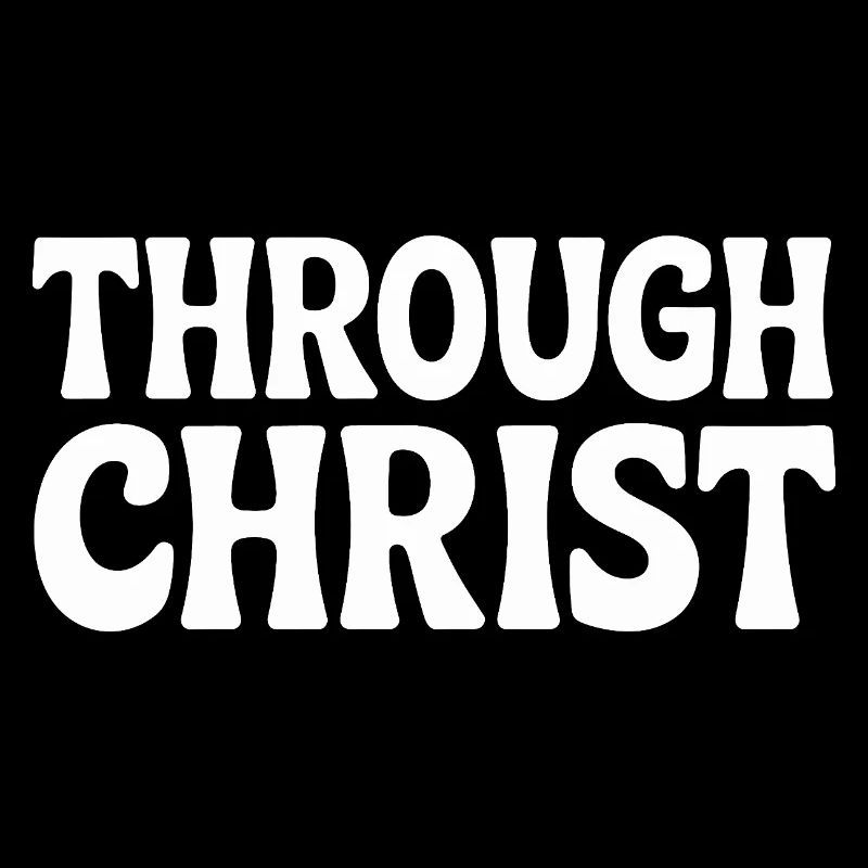 Trough Christ Jesus Christen Glaube
