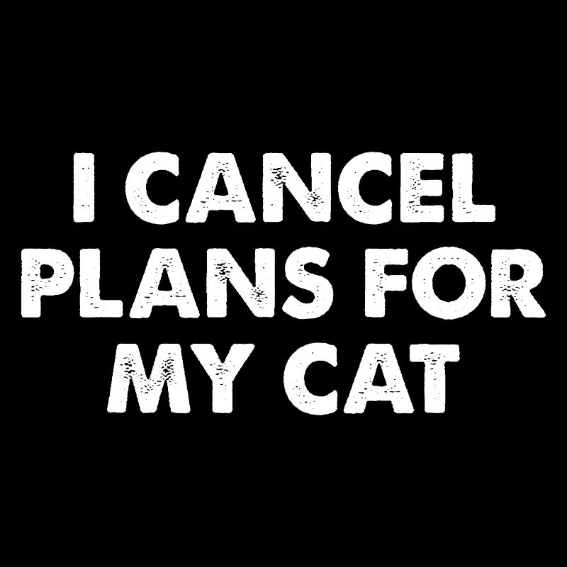 J’annule des plans pour mon chat