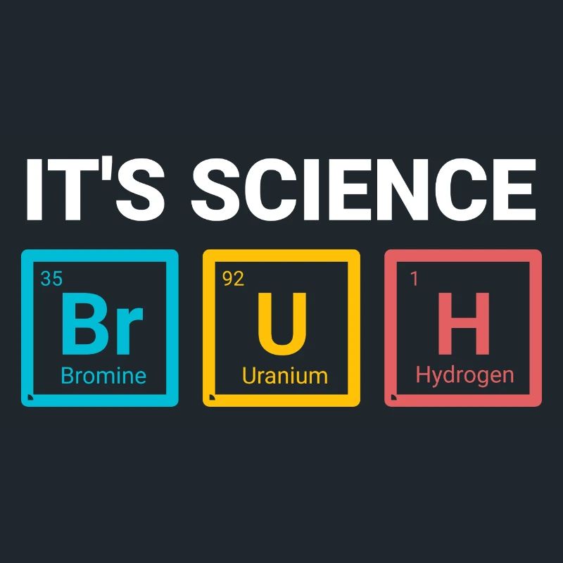 It’s Science Bruh Funny Nerd Humor Design