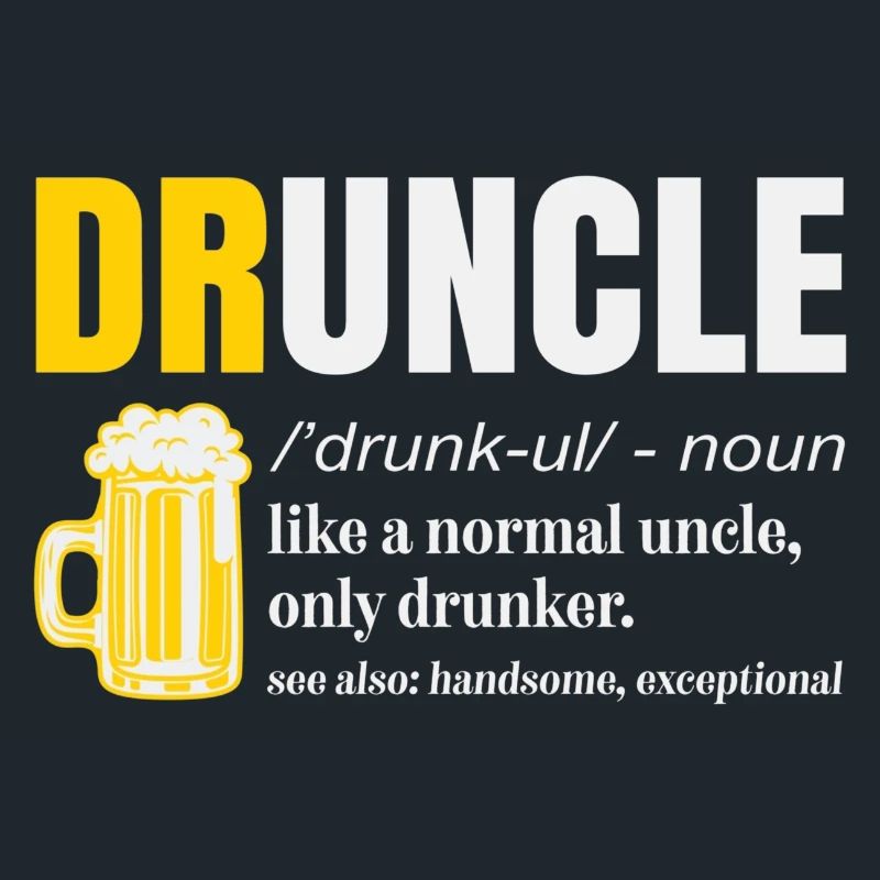 Druncle Like A Normal Uncle Only Drunker Beer