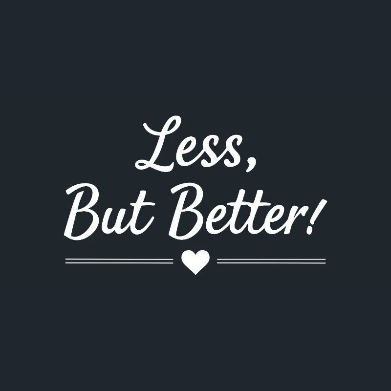 Less But Better Spruch Zitat