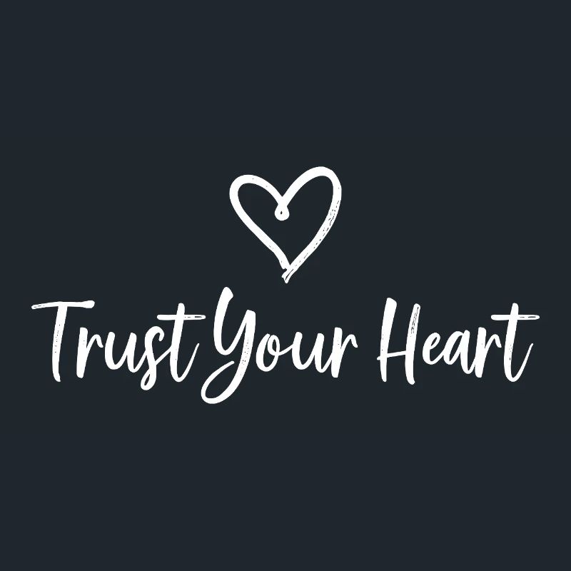 TRUST YOUR HEART Statement