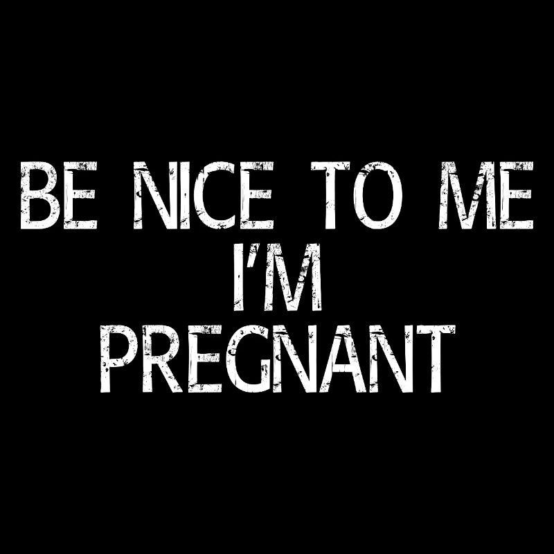 Sois gentil avec moi, je suis enceinte, chemise drôle