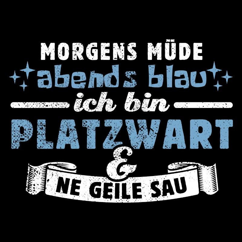 Morgens müde, abends blau - Platzwart