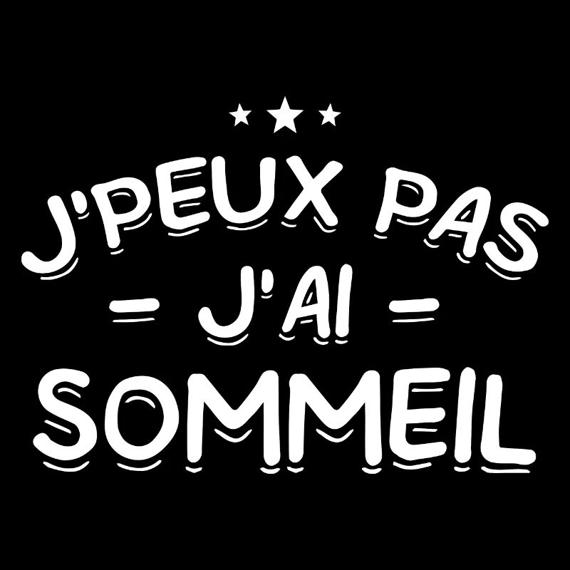 J'Peux Pas ! J'Ai Sommeil 😴