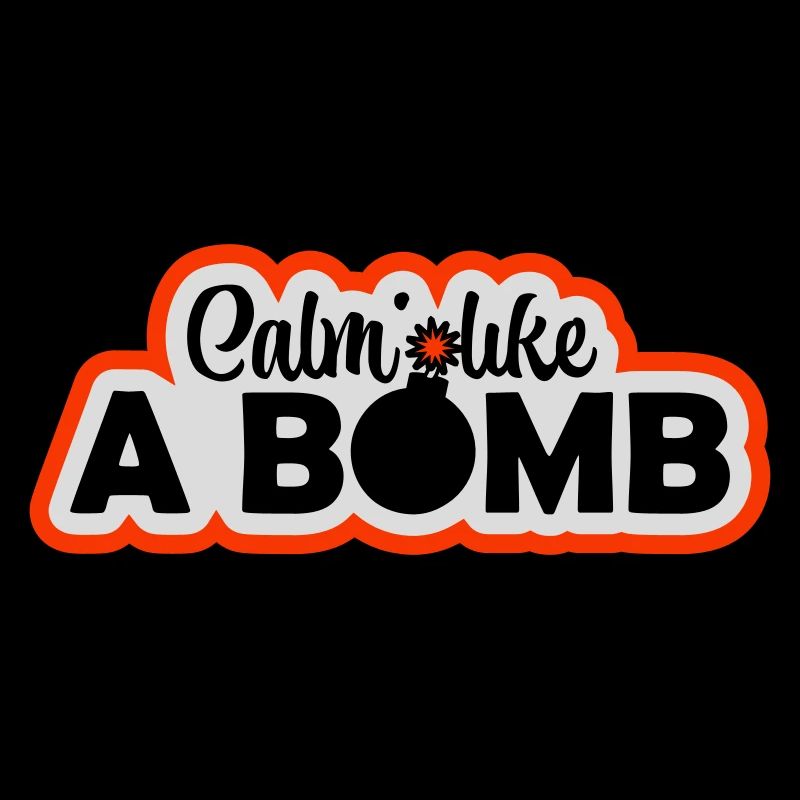 Calm Like Bomb Paradox Irony Humor Explosive Joke