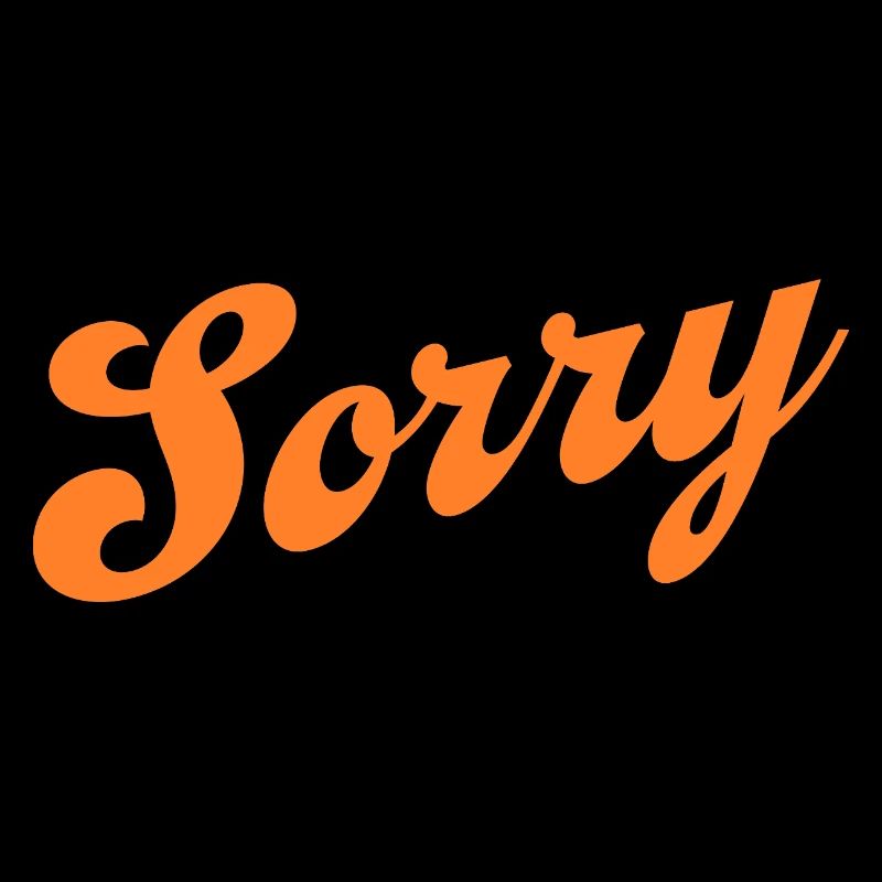 Sorry – Minimalist statement
