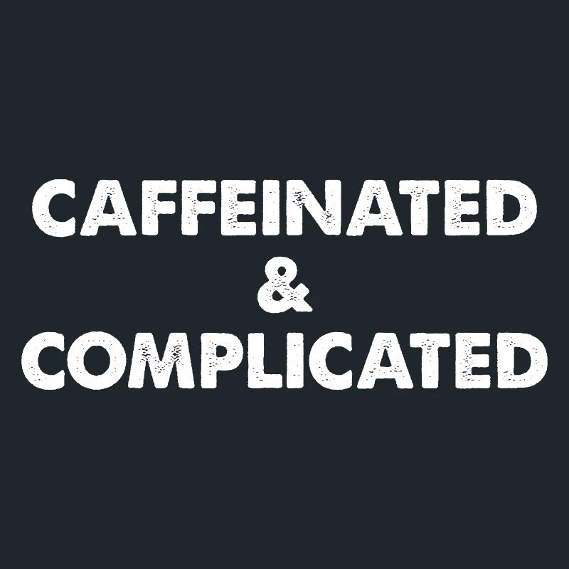 Caffeinated & Complicated