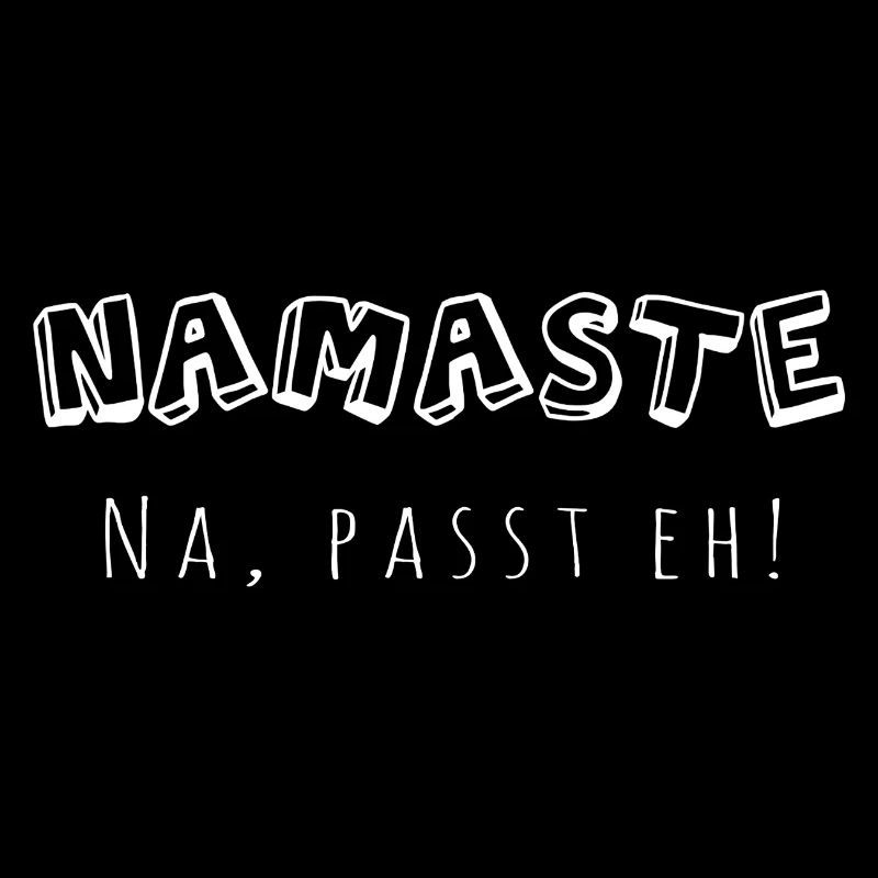 Namaste - na, passt eh!
