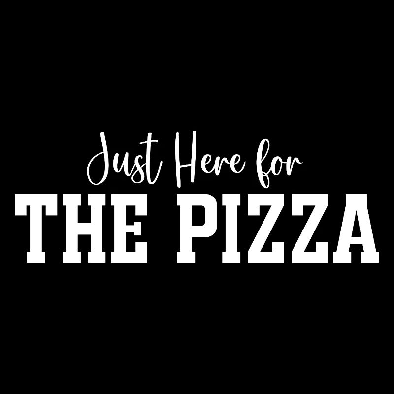Je suis juste là pour la pizza